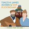 Stories From the Road - EP - Sam Buckingham & Timothy James Bowen
