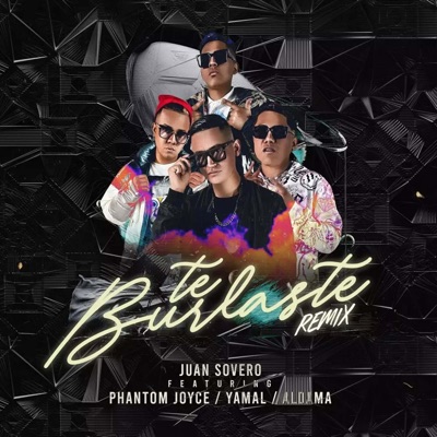 Te Burlaste (feat. Phantom Joyce, Yamal & Aldama) [Remix] - Single