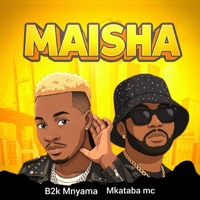 Maisha (feat. Mkataba Mc) - Single - B2k Mnyama