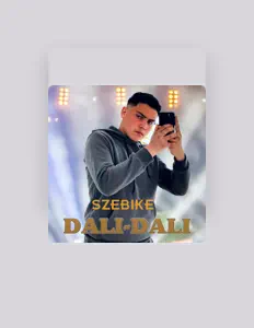 Poslechněte si interpreta Szebikee, sledujte hudební videa, přečtěte si životopis, podívejte se na data turné a další informace.