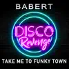 Take Me to Funky Town