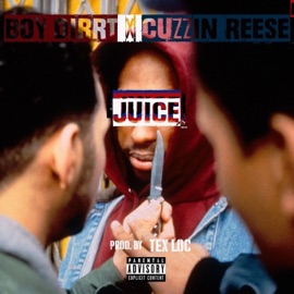 JUICE (feat. Cuzzin Reese) Boy Dirrt