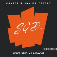 SGD (feat. Wave King & La'Kay101) - Single - CAY707 & Jay Da Deejay