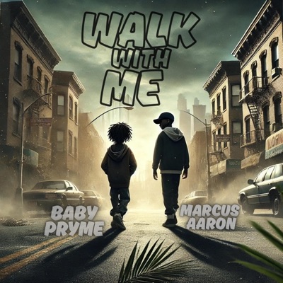 Walk With Me (feat. Baby Pryme) - Single