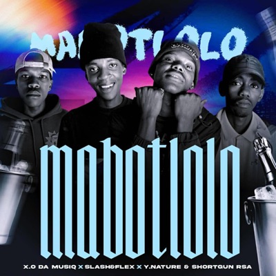 Mabotlolo (feat. X.O Da Musiq, SlashxFlex, Y.Nature & Shortgun RSA) - Single