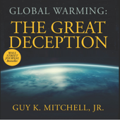 Global Warming: The Great Deception - Guy K Mitchell Jr. Cover Art