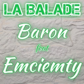 La balade (feat. Emciemty) Baron