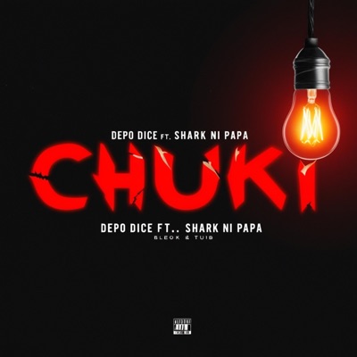 CHUKI (feat. DEPO DICE & SHARK NI PAPA) - Single