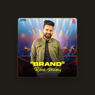 Listen to Ritesh Pandey, watch music videos, read bio, see tour dates & more!