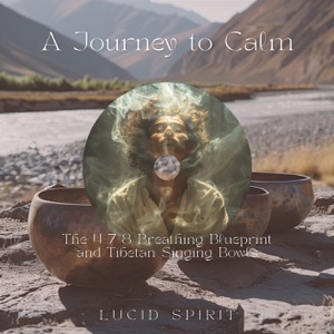 A Journey to Calm: The 4-7-8 Breathing Blueprint and Tibetan Singing Bowls