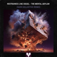 The Mental Asylum (Dark Collective Remix) - Single - Restrained & MC Diesel