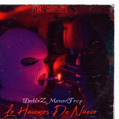 Lo Hacemos De Nuevo (feat. MenorTrvp) - Single