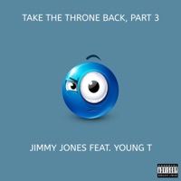 Take The Throne Back, Pt. 3 (feat. Young T) - EP - Jimmy Jones