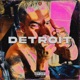 DETROIT feat La Rata GeezyDee Single