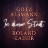 Götz Alsmann & Roland Kaiser - In dieser Stadt Grafik