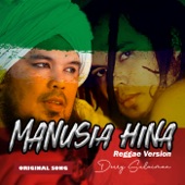 Manusia Hina (feat. Rafi Gimbal & Dellu Uyee) [Reggae Version] artwork