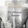 This Woman Forever: This Man - The Story from Jesse, Book 3 (Unabridged) - Jodi Ellen Malpas