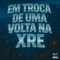 Em Troca de Uma Volta na Xre (feat. DJ 7W & DJ LEILTON 011) - Single - DJ MENOR 013