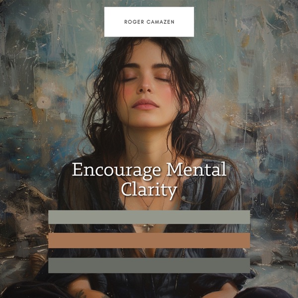 Encourage Mental Clarity