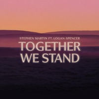 Together We Stand (feat. Logan Spencer) - Single - Stephen Martin