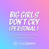 Big Girls Don't Cry (Personal) [Originally Performed by Fergie] [Piano Karaoke Version] - Sing2Piano