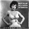 Butt Play on a Tuesday Afternoon - Banned Vinyl lyrics