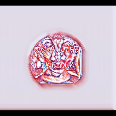 IN A LIFE LIKE OURS - Single