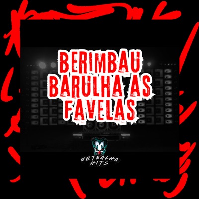 Berimbau Barulha as Favelas (feat. DJ Scott) - Single