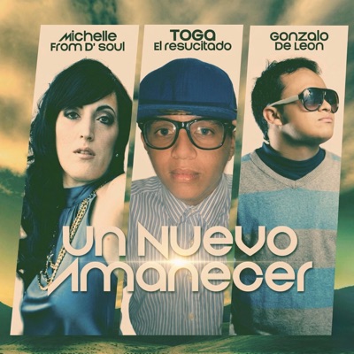 Un Nuevo Amanecer (feat. Michelle From Da Soul & Toga El Resucitado) - Single