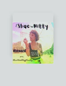 收听 Shae-Nitty、观看音乐视频、阅读小传、查看巡演日期等 ！