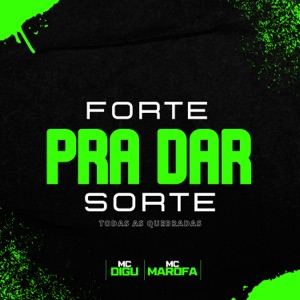 Forte pra Dar Sorte Todas as Quebradas