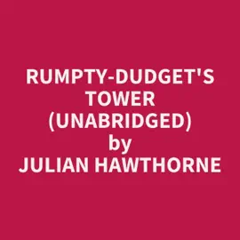 Rumpty-Dudget's Tower (UNABRIDGED)