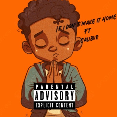 If i dont make it home (feat. Calibur) - Single