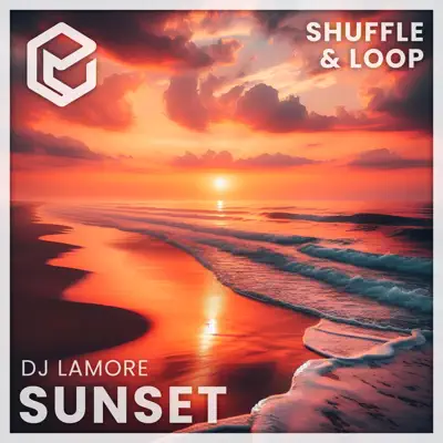 Poslechněte si Sunset (Shuffle & Loop) od interpreta DJ LaMore