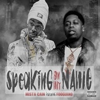 Speaking On My Name (feat. Foogiano) - Single - Mista Cain