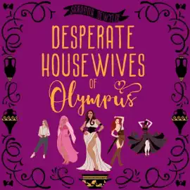 Desperate Housewives of Olympus (Unabridged)