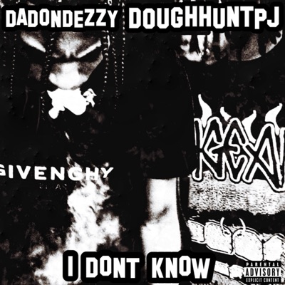 I DONT KNOW (feat. DOUGHHUNTPJ) - Single