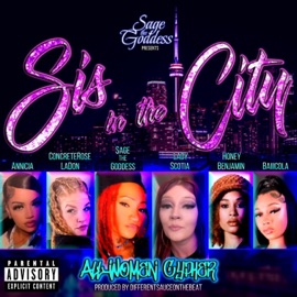 Sis in the City (feat. Lady Scotia, Honey Benjamin, ConcreteRose LaDon, Baiii Cola & ANNICIA) Sagethegoddess