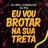Eu Vou Brotar na Sua Treta