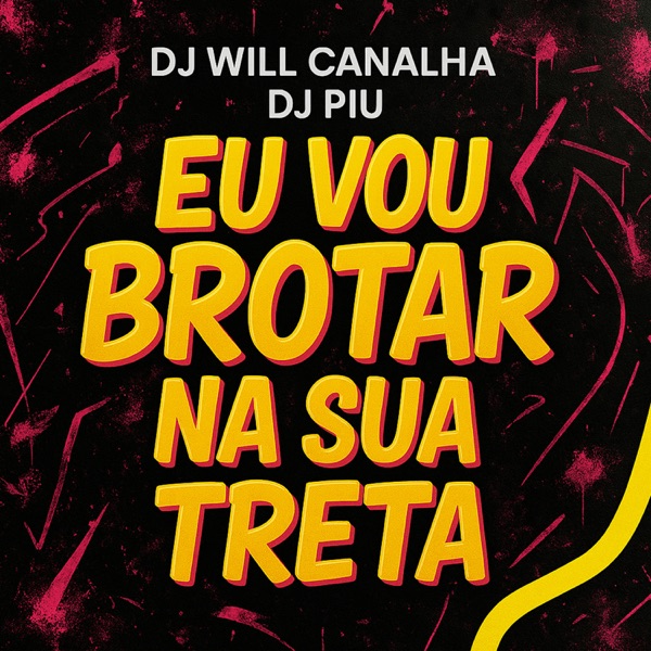 Eu Vou Brotar na Sua Treta