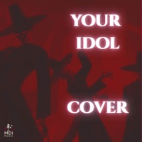 Album cover for Your Idol - Saja Boys (feat. Nicolás Jesús M, AGUS, Gonzalo Cornejo & Manuel Damian) [From K - Pop Demon Hunters Spanish Cover MDI] by MDI Records