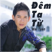 Đêm Tạ Từ - Single - Mai Tuấn