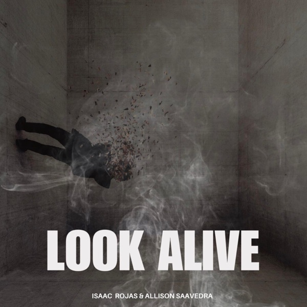 Look Alive (feat. Isaac Rojas)