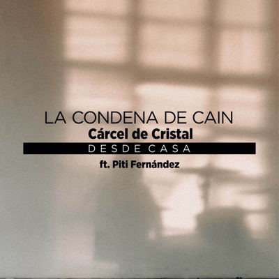 Cárcel de Cristal (Desde Casa) [feat. Piti Fernández] - Single