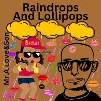 Raindrops and Lollipops (feat. Nate Rhoads) - Single - Mr.A.Love