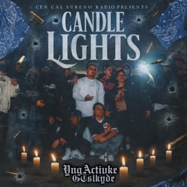 Candle Lights (feat. YngActivke & GTslkyde) Cen Cal Sureño Radio