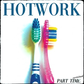 Part Time (Revisited) Hotwork