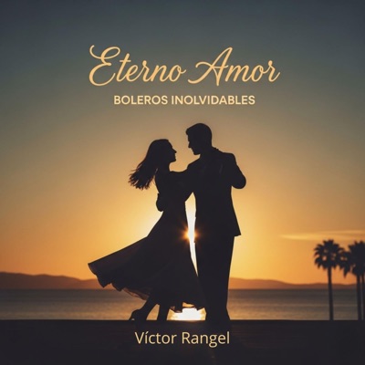 Eterno Amor Boleros Inolvidables