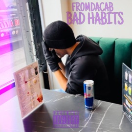 Bad Habits FromDaCab