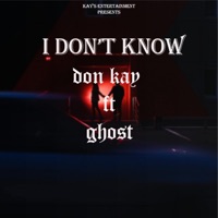 I don't know (feat. Ghost) - Single - Don Kay
